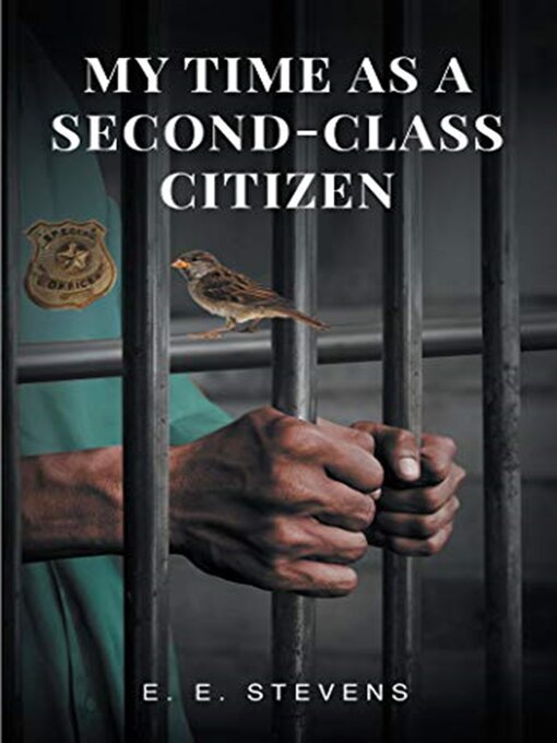 Title details for My Time as a Second Class Citizen by E. E. Stevens - Wait list